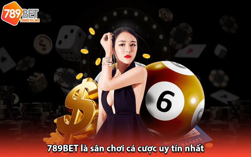 789BET là sân chơi cá cược uy tín nhất