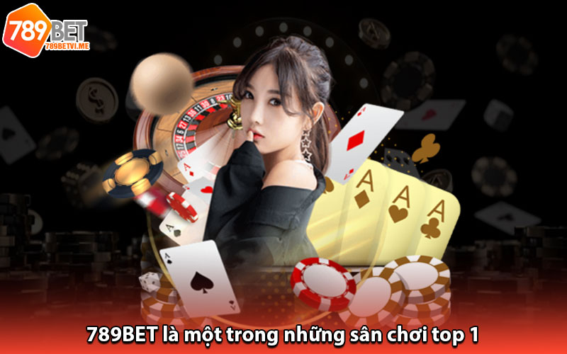 789BET là một trong những sân chơi top 1